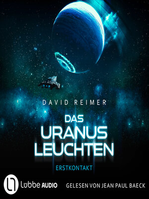 cover image of Das Uranus Leuchten--Erstkontakt--Das Uranus Leuchten, Teil 1 (Ungekürzt)